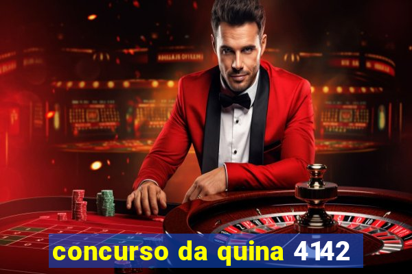 concurso da quina 4142